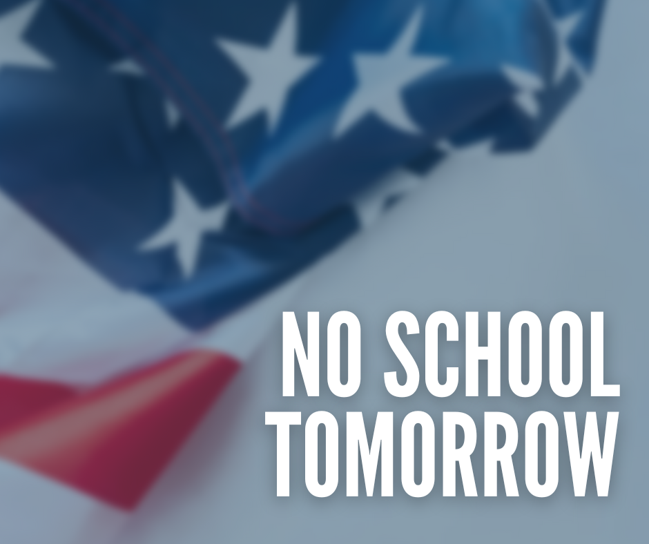 American flag with words saying "No School Tomorrow"