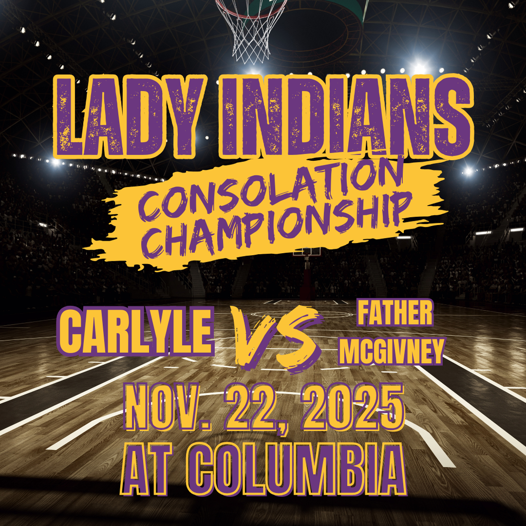 A graphic for the Carlyle girls basketball game set against the backdrop of a packed gymnasium court. Large purple text at the top reads "Lady Indians" and "Columbia Tourney" is written on a gold banner. The text below indicates the matchup: "Carlyle vs XXXXXXX". The date is specified as "Nov. 22, 2025 at Columbia". The Carlyle Indians head and a basketball are visible on the court in the foreground.