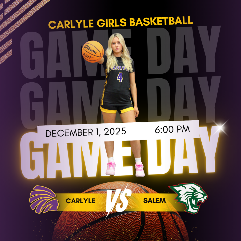 Girls basketball game day poster featuring a Carlyle player dribbling a basketball. The background shows repeated ‘Game Day’ text in bold lettering with purple and gold tones. The graphic displays the matchup ‘Carlyle vs Salem,’ along with the date December 1, 2025, at 6:00 p.m., and team logos.