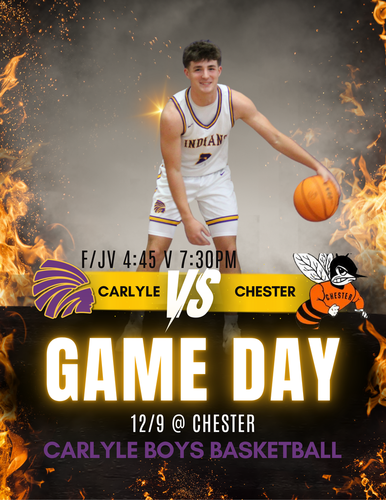  A boy basketball player in a white Carlyle uniform poses in a defensive stance while holding a basketball. The background features dramatic fire and smoke effects. A banner across the middle shows the Carlyle and Chester team logos with “VS” between them. Text indicates game times for F/JV at 4:45 PM and Varsity at 7:30 PM, with “Game Day” in large bold letters and the date 12/9 @ Chester. The bottom reads “Carlyle Boys Basketball.”