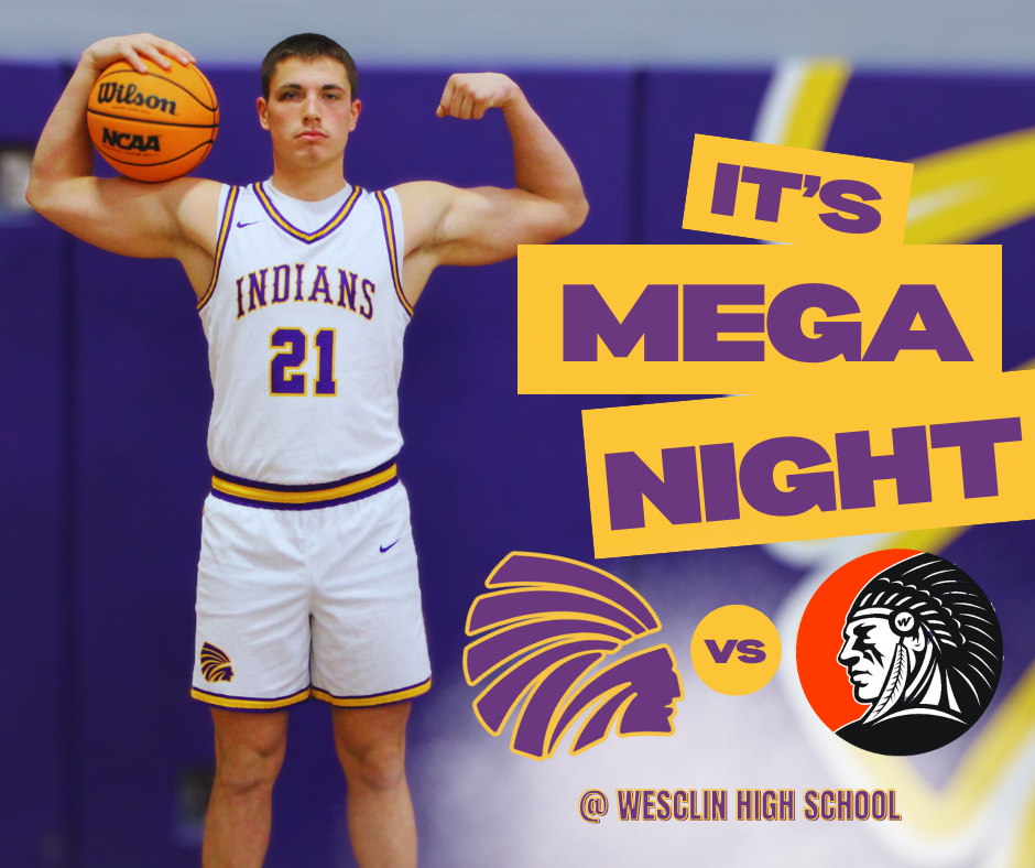 A graphic for a high school basketball game. A male player wearing a white, purple, and gold jersey with "Indians" on the front is flexing his biceps while holding a Wilson basketball. The background is purple. The bold text to the right reads "It’s Mega Night" in purple and gold. Below the player, there are two team logos—the Indians' purple and gold Indian head logo vs. Wesclin's orange and black warrior logo. The event details are listed at the bottom: "@ Wesclin High School"