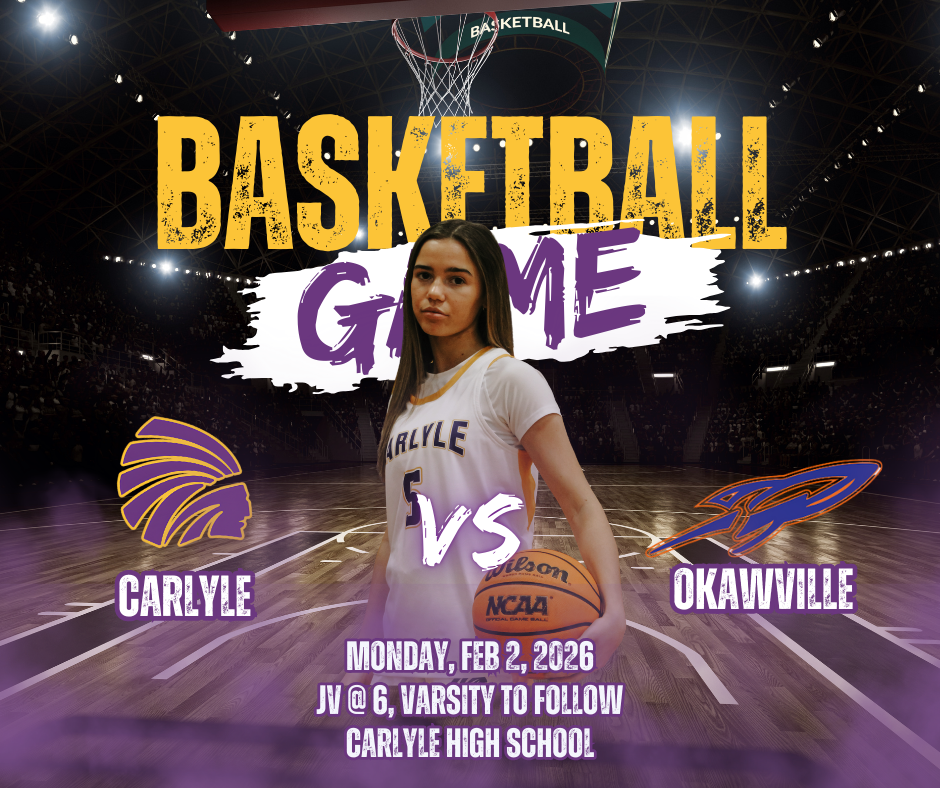 Promotional basketball game poster showing a female Carlyle High School basketball player wearing a white jersey with number 5, holding a basketball on a court under arena lights. Large text reads “Basketball Game.” Carlyle and Okawville team logos appear on opposite sides with “VS” between them. Event details list Monday, February 2, 2026, JV at 6 PM, Varsity to follow, at Carlyle High School.