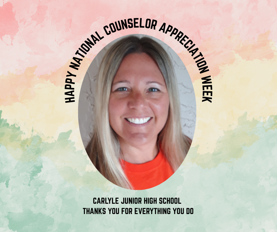 Alt text: Graphic celebrating National Counselor Appreciation Week featuring a smiling counselor in an oval portrait. She has long blonde hair and is wearing an orange shirt. The background is a soft pastel watercolor design. Text reads, “Happy National Counselor Appreciation Week” and “Carlyle Junior High School—Thank you for everything you do.”