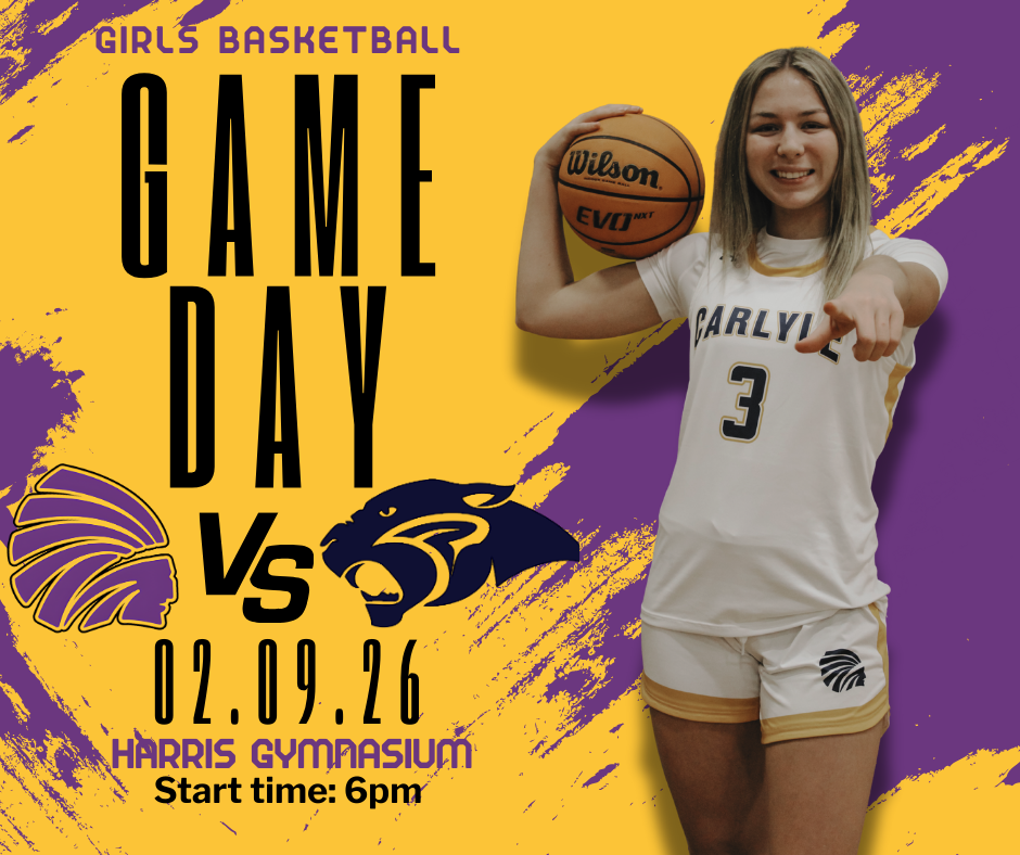 Girls basketball game day graphic in purple and gold. A smiling female basketball player in a white Carlyle uniform, number 3, holds a basketball and points toward the viewer. Text reads “Girls Basketball Game Day,” “VS,” “02.09.26,” and “Harris Gymnasium, Start time: 6pm,” with opposing team logos displayed on a bold, energetic background.