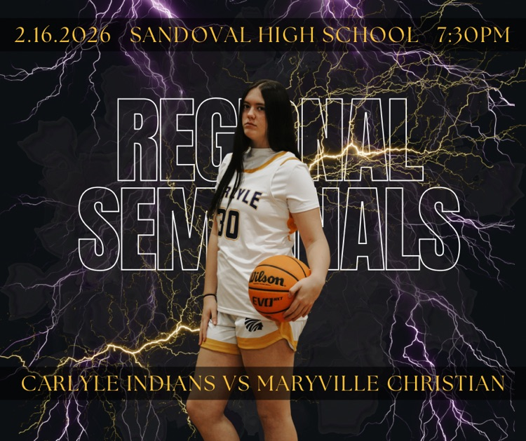 flyer for tonight’s regional semifinal game at Sandoval high school at 7:30pm. the Carlyle Indians vs. maryville Christian. feature a lady Indian basketball player standing in front of yellow and purple lightening
