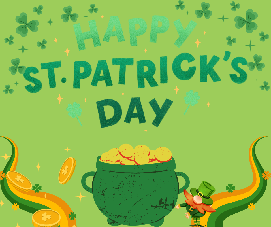 A bright green St. Patrick’s Day illustration featuring the words “Happy St. Patrick’s Day” surrounded by shamrocks and sparkles. At the bottom, a pot of gold coins sits between winding rainbow paths, with a small leprechaun standing nearby.