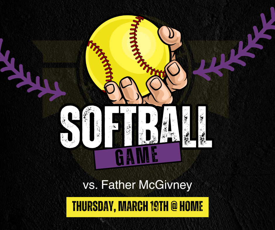 Graphic promoting a varsity softball game featuring a hand holding a bright yellow softball above bold text that reads “Softball Game.” The graphic announces a matchup versus Father McGivney with the date “Thursday, March 19th @ Home.” Purple softball stitch graphics appear on the sides with a dark textured background.