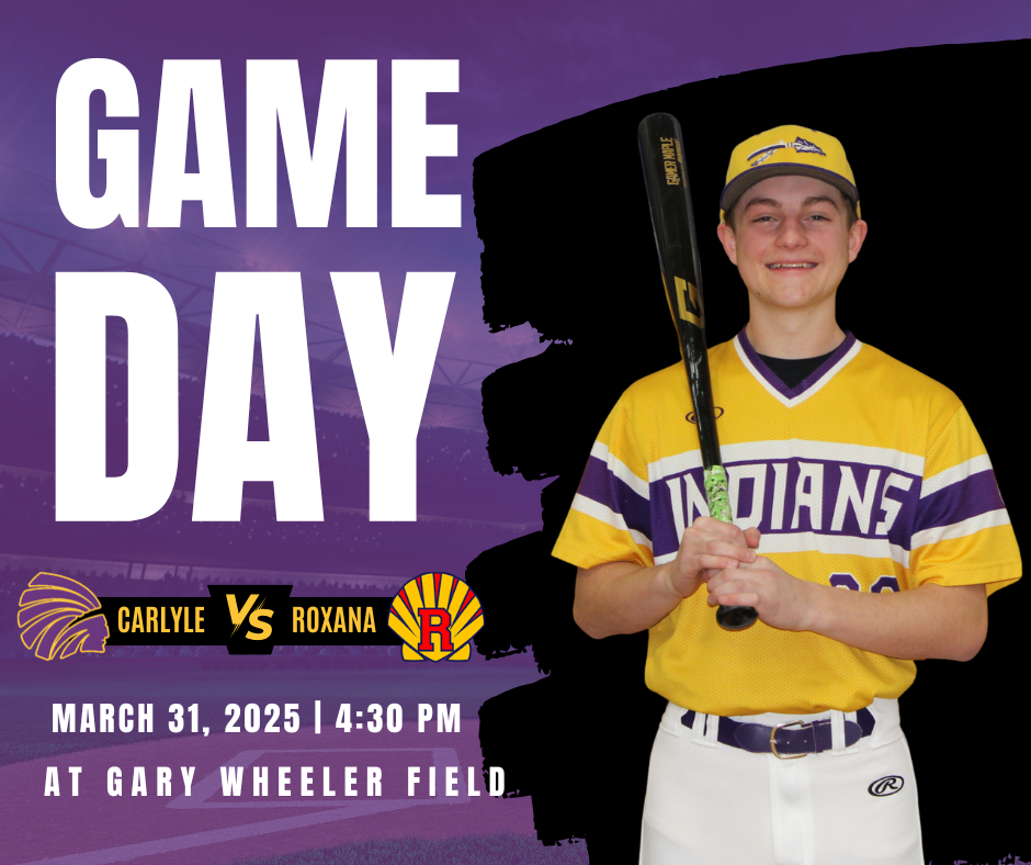 A promotional graphic for a high school baseball game featuring a smiling player in a yellow “Indians” uniform holding a bat. The text reads “Game Day” with Carlyle vs Roxana, scheduled for March 31 at 4:30 PM at Garry Wheeler Field. The design uses purple and gold school colors with team logos and a stadium background.