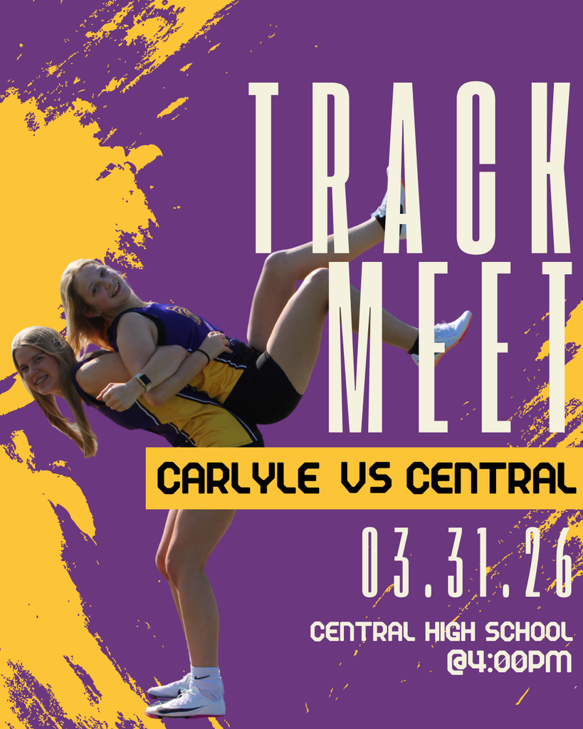  Promotional graphic for a track meet featuring two female athletes in purple and gold uniforms, one lifting the other in a playful pose. The background is purple with yellow paint-like accents. Large text reads “TRACK MEET,” with smaller text “Carlyle vs Central.” Event details at the bottom: March 31, 2026, Central High School, 4:00 PM.