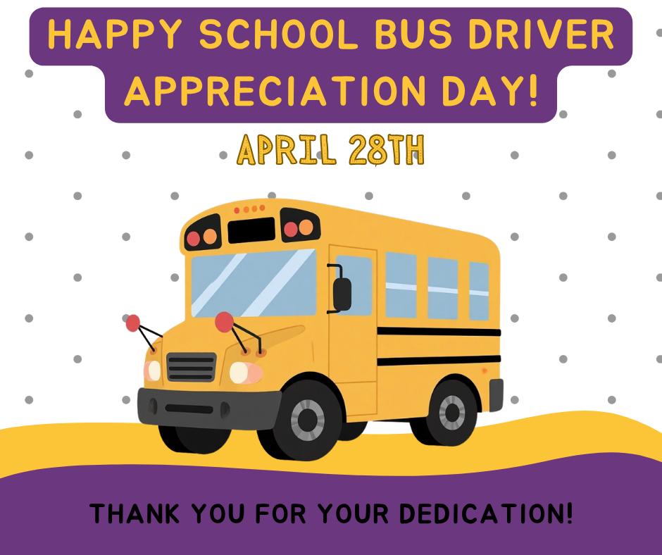 Illustration of a yellow school bus on a dotted background with text reading “Happy School Bus Driver Appreciation Day! April 28th” and “Thank you for your dedication.”