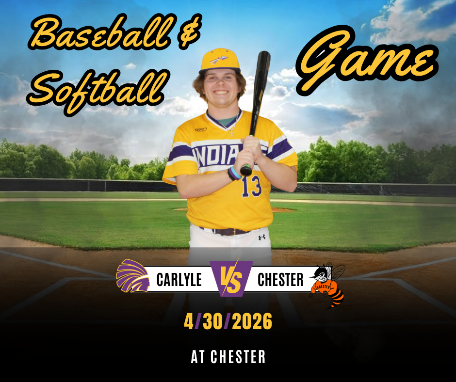 A baseball game promotional graphic showing a smiling player in a yellow “Indians” uniform holding a bat on a baseball field. The text reads “Baseball Game” with matchup details: Carlyle vs Chester, April 30, 2026, at 4:30 PM, at Chester.