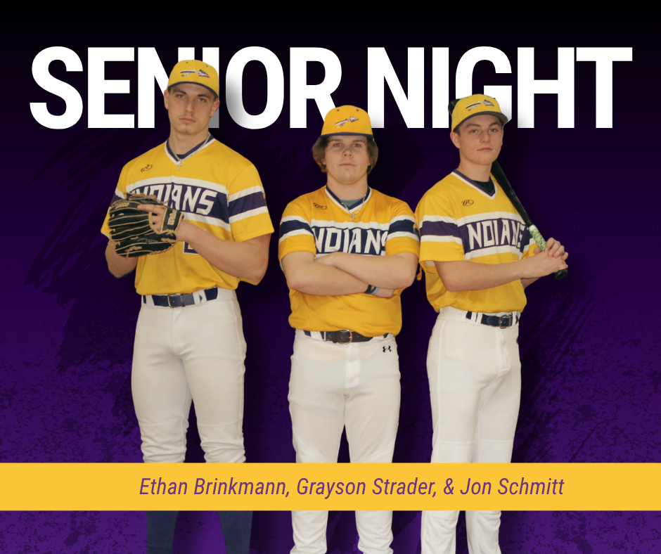 Graphic for Senior Night featuring three high school baseball players in yellow and purple uniforms standing confidently against a purple background. Large white text at the top reads “SENIOR NIGHT.” One player holds a baseball glove, one stands with arms crossed, and one holds a bat. A gold banner at the bottom lists the names Ethan Brinkmann, Grayson Strader, and Jon Schmitt.