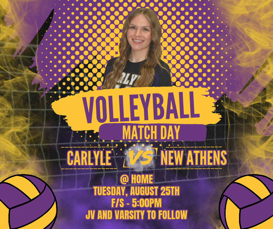 A purple and yellow promotional graphic for a volleyball match featuring a smiling blonde female player wearing a Carlyle uniform centered at the top. The image has a background with a volleyball net, halftone polka dots, and smoke effects in team colors. Main Title: "VOLLEYBALL MATCH DAY" in large purple text over a yellow brushstroke banner. Matchup: Carlyle VS New Athens Location: @ HOME Date: Tuesday, August 25th Times: F/S at 5:00 PM, with JV and Varsity games to follow. Graphics: Two purple and yellow volleyball illustrations flank the bottom corners.