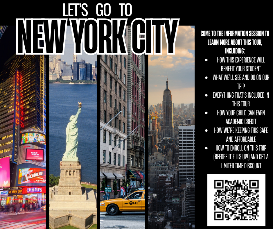 Promotional graphic for a New York City trip featuring four vertical photos of Times Square, the Statue of Liberty, a New York City street with a taxi, and the Empire State Building. Large text reads “LET’S GO TO NEW YORK CITY.” The graphic invites viewers to an information session and lists topics including sights and activities, travel logistics, affordable payment options, and how to enroll. A QR code appears in the lower-right corner.