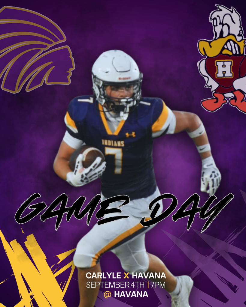 Game-day football graphic featuring a player in a purple, gold, and white uniform running with a football against a purple smoky background. Two team mascots (Indians and Havana) appear in the upper corners, while large stylized text reads “GAME DAY.” The bottom text announces “CARLYLE X HAVANA — SEPTEMBER 4TH | 7PM @ HAVANA.” 