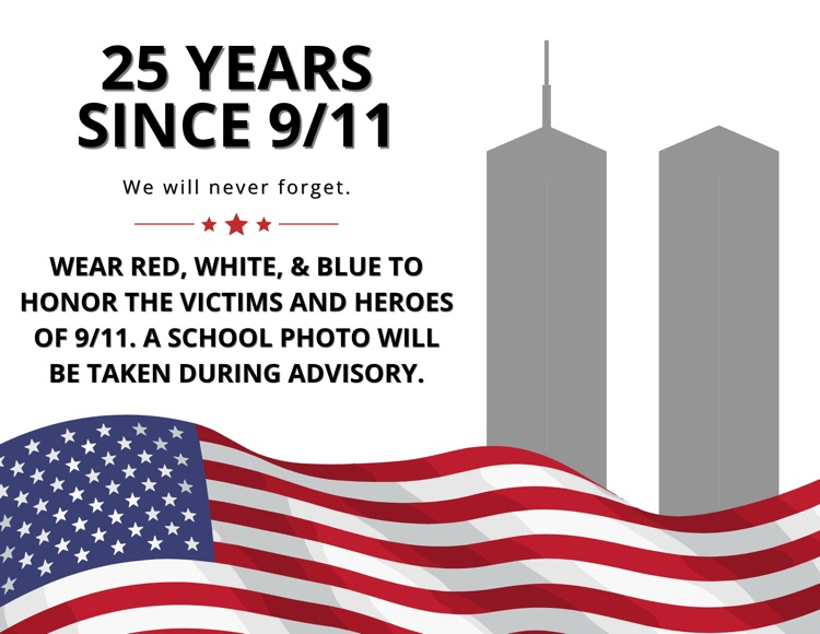 graphic says “25 years since 9/11. wear red white and blue to honor the victims and heroes. a achool photo will be taken during advisory” the graphic features the American flag and twin towers