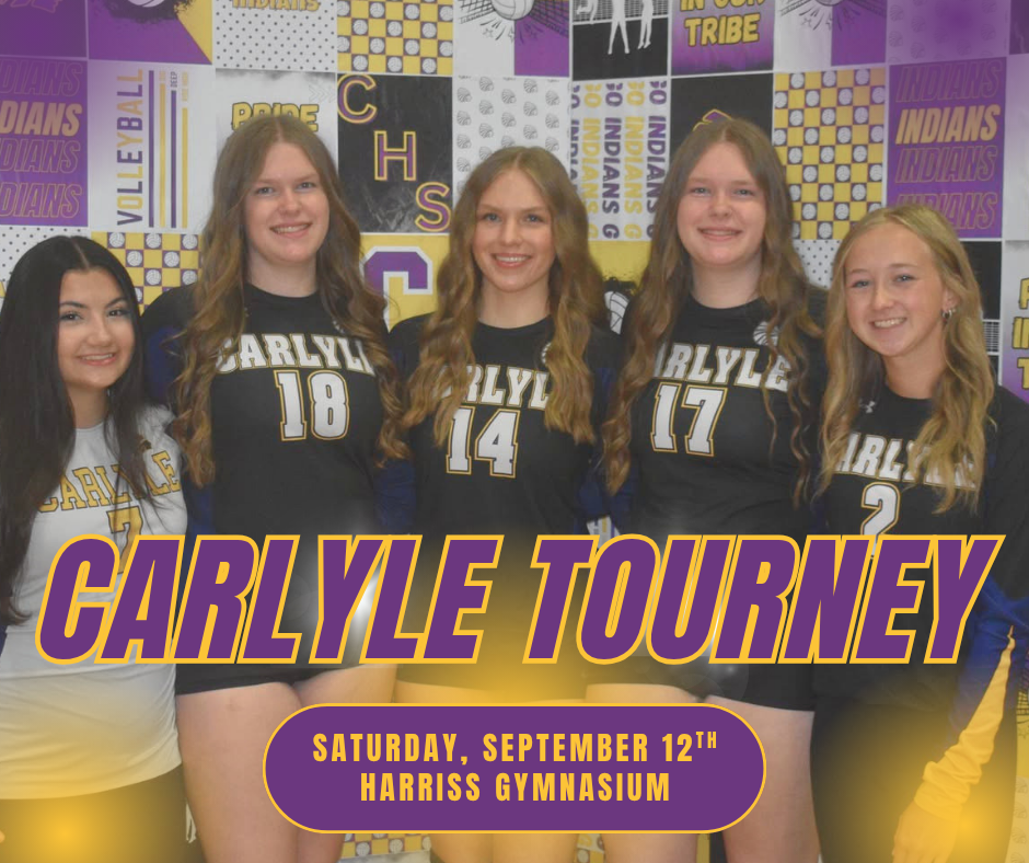 Five Carlyle High School girls volleyball players pose for a team photo in front of a purple-and-gold Carlyle Indians backdrop. Four players wear black jerseys with numbers 18, 14, 17, and 2, while one player wears a white jersey with number 1. Large purple and gold text reads “CARLYLE TOURNEY,” with additional text announcing “Saturday, September 12th” and “Harriss Gymnasium.”