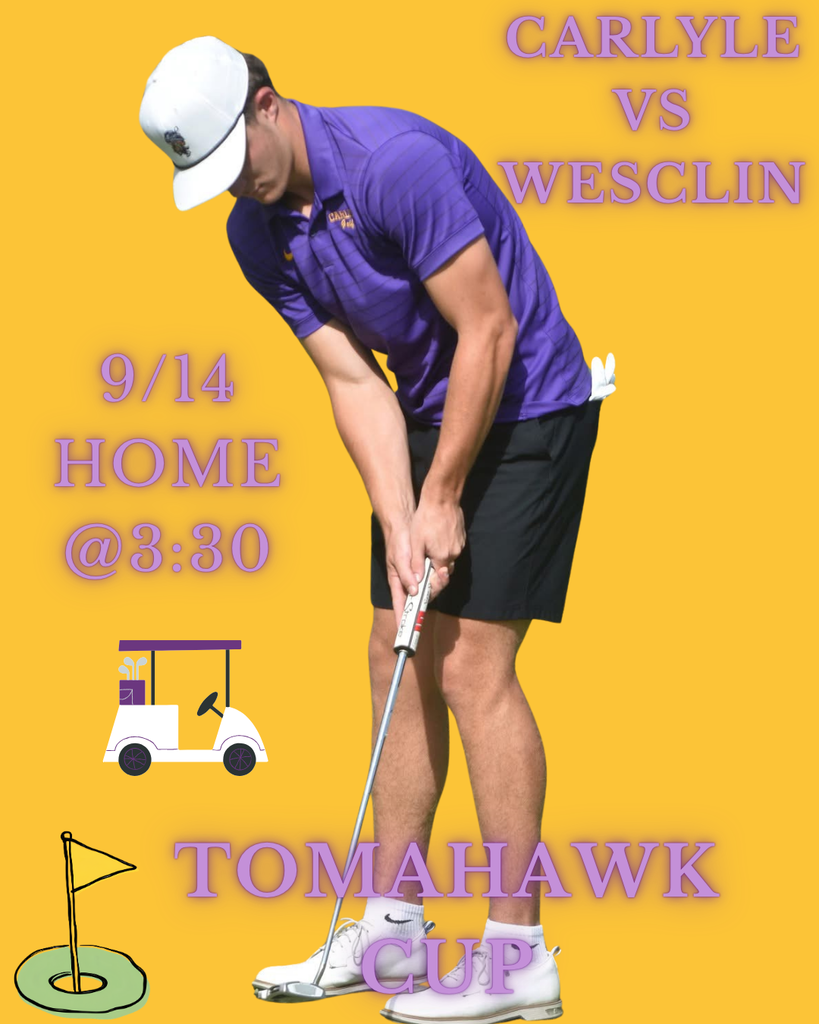 Poster featuring a golfer in a purple shirt and white cap preparing to hit a golf ball. Large purple text reads “CARLYLE VS WESCLIN,” “9/14 HOME @ 3:30,” and “TOMAHAWK CUP.” Golf-cart and golf-hole illustrations appear near the bottom.
