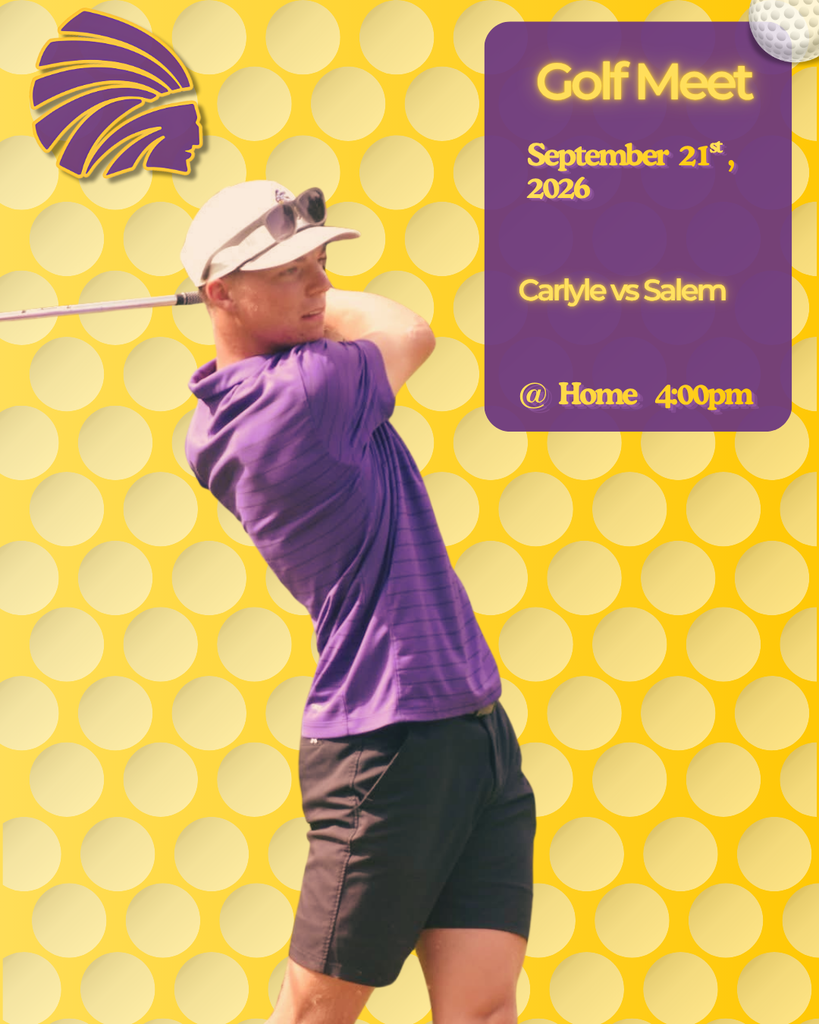 Carlyle Indians golf meet graphic featuring a golfer in a purple shirt preparing to swing. The yellow and purple design announces Carlyle vs. Salem on Monday, September 21, 2026, at home at 4:00 p.m.