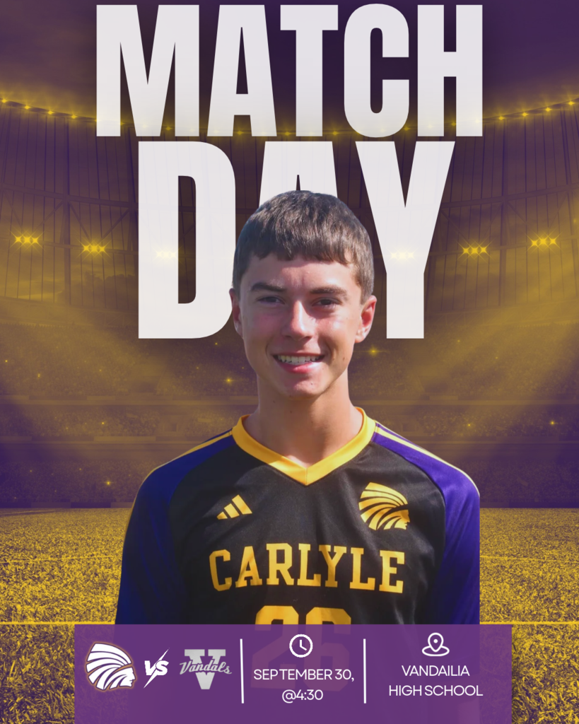 Match Day! A Carlyle High School soccer player in a black, purple, and gold uniform stands in front of a stadium background. The graphic announces Carlyle vs. Vandalia High School on September 30 at 4:30.