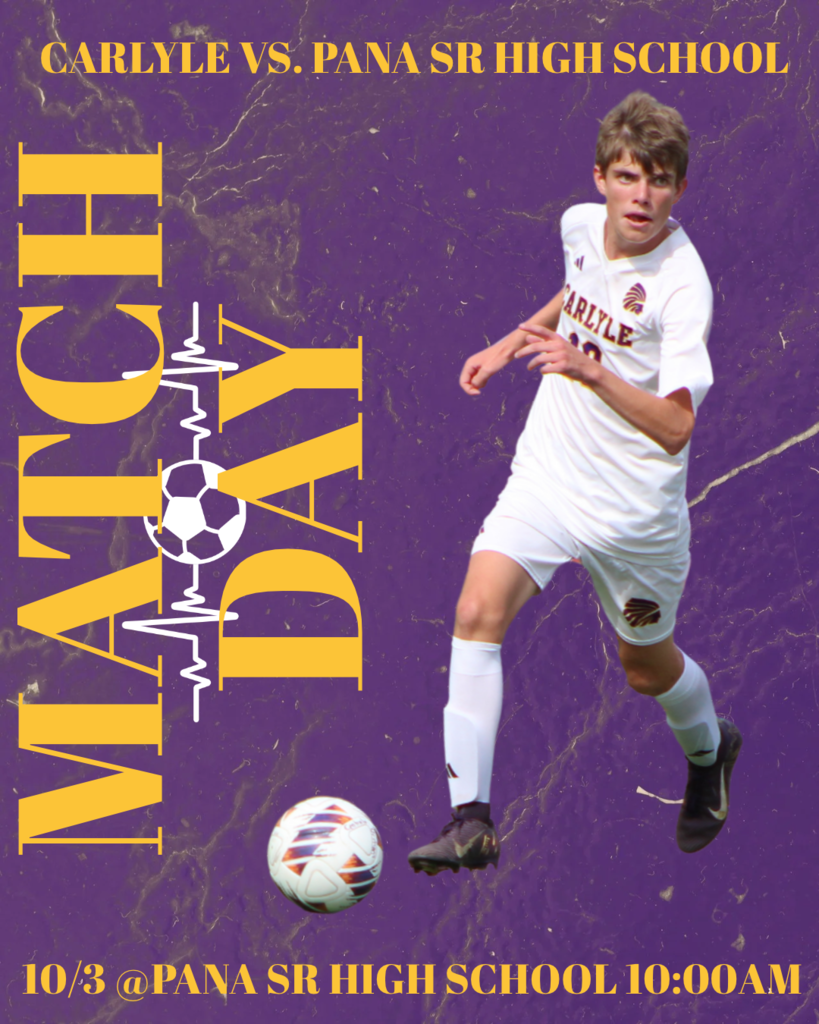 Graphic for a Carlyle High School boys soccer match against Pana Sr. High School, featuring a Carlyle player in a white uniform running toward a soccer ball against a purple-and-gold background. Text announces the game at Pana Sr. High School on October 3 at 10:00 AM.