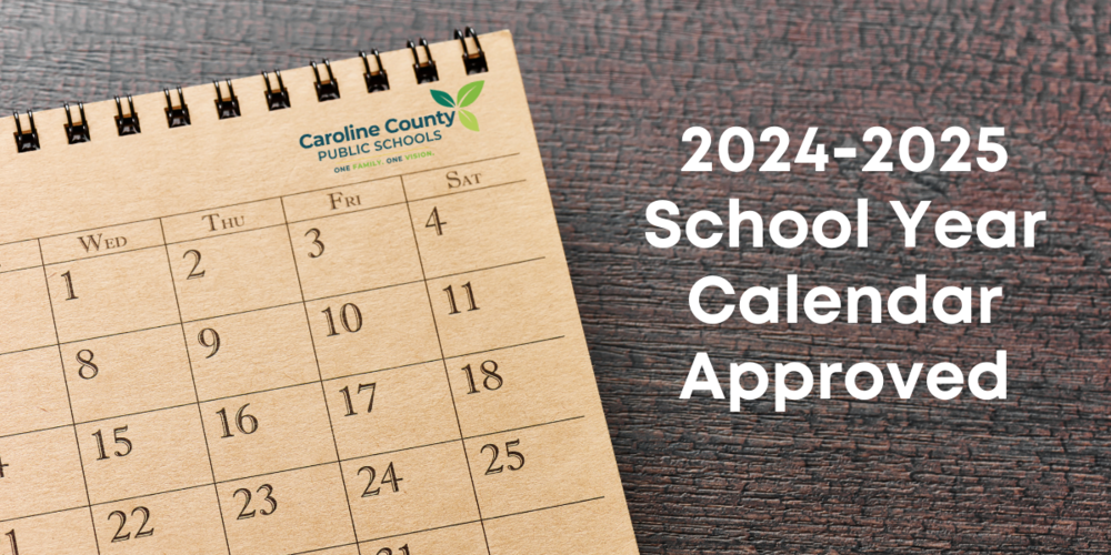 Board Approves 2024-2025 School Year Calendar | Caroline County Public Schools Board Approves 2024-2025 School Year Calendar | Caroline County Public Schools