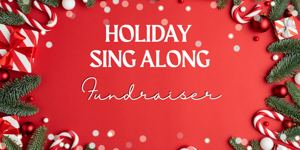 Holiday Sing Along Fundraiser