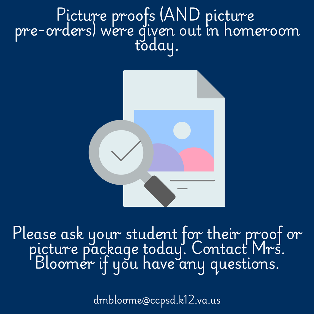 Picture proofs (AND picture pre-orders) were given on in homeroom today. Please ask your student for their proof or picture package today. Contact Mrs. Bloomer if you have any questions. dmbloome@ccpsd.k12.va.us