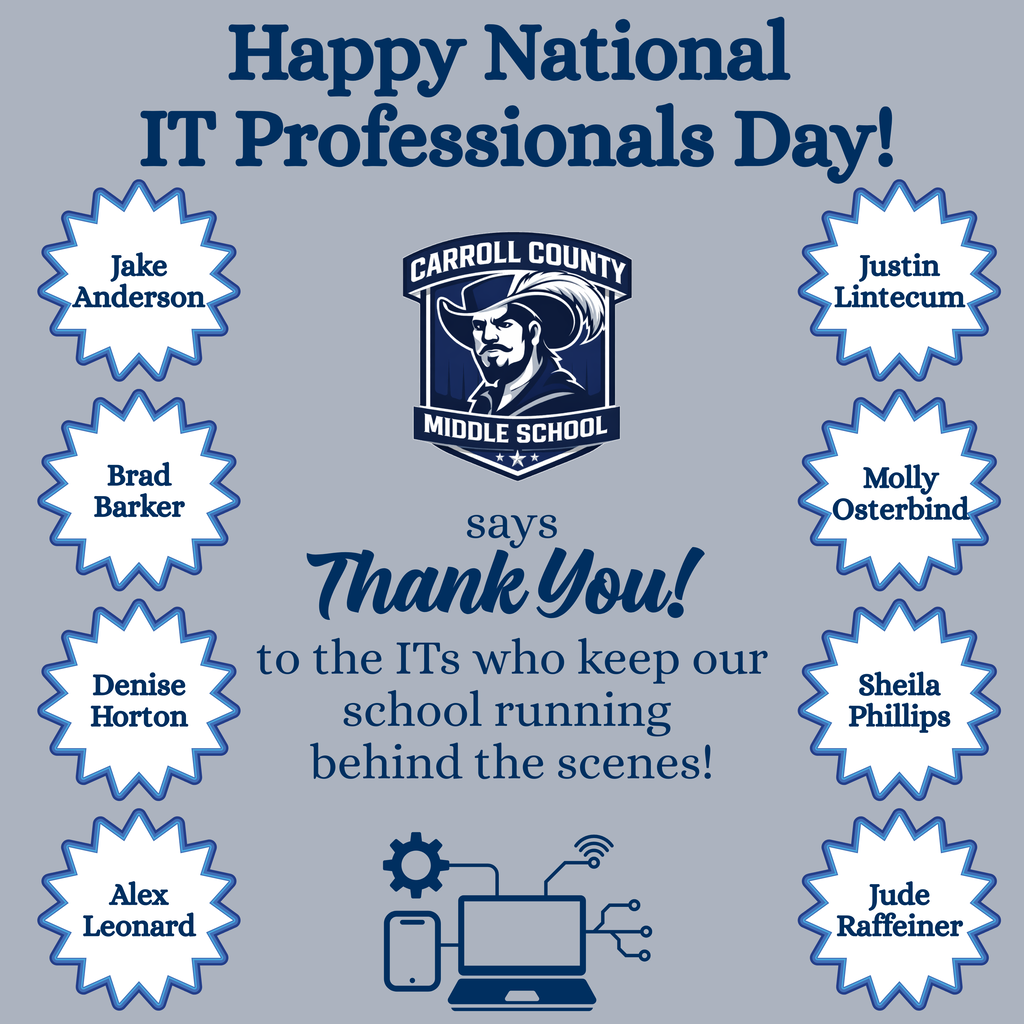 Happy National IT Professionals Day! Carroll County Middle School says Thank You to the ITs who keep our school running behind the scenes! Jake Anderson, Brad Barker, Denise Horton, Alex Leonard, Justin Lintecum, Molly Osterbind, Sheila Phillips, and Jude Raffeiner