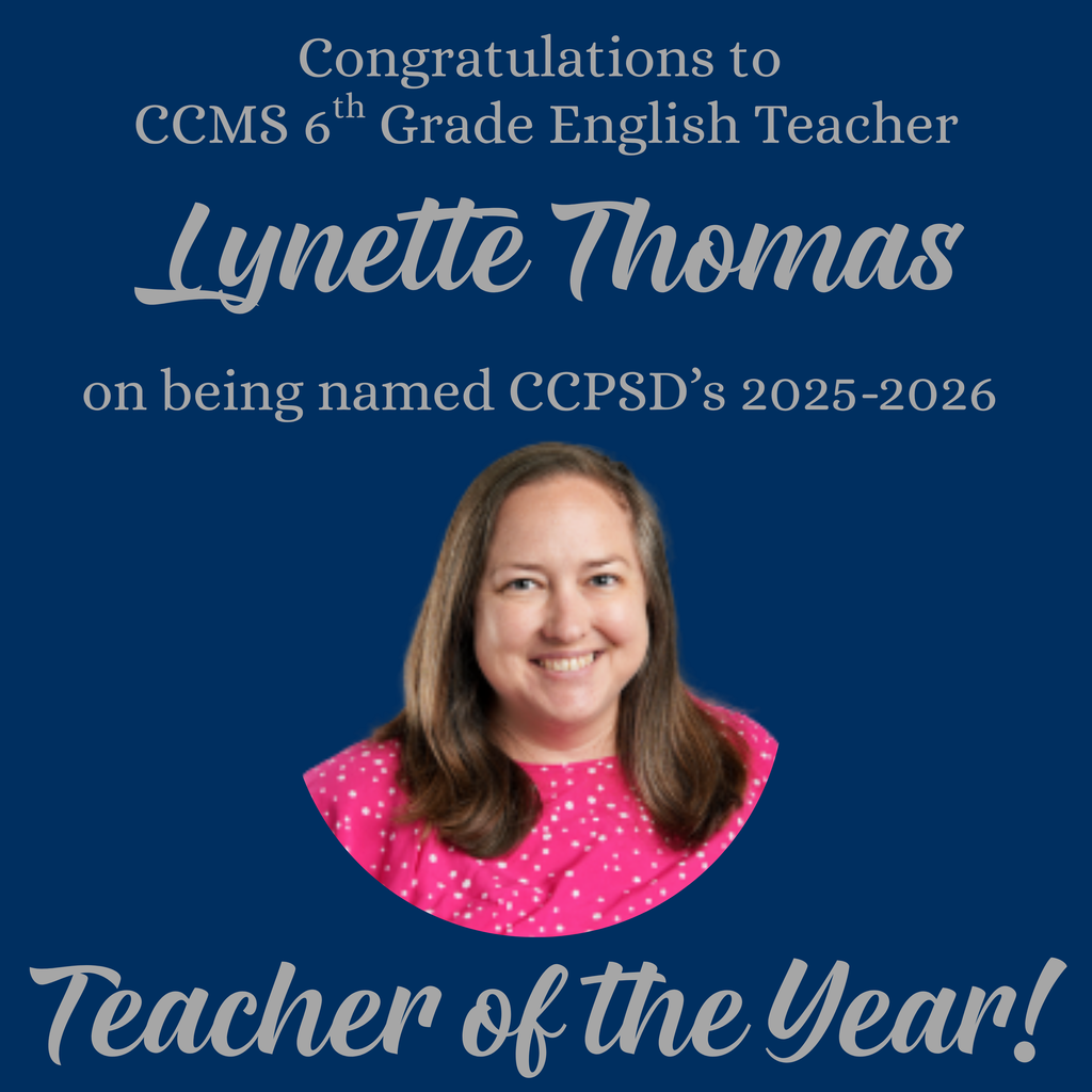 Congratulations to CCMS 6th Grade English Teacher Lynette Thomas on being named CCPSD's 2025-2026 Teacher of the Year!
