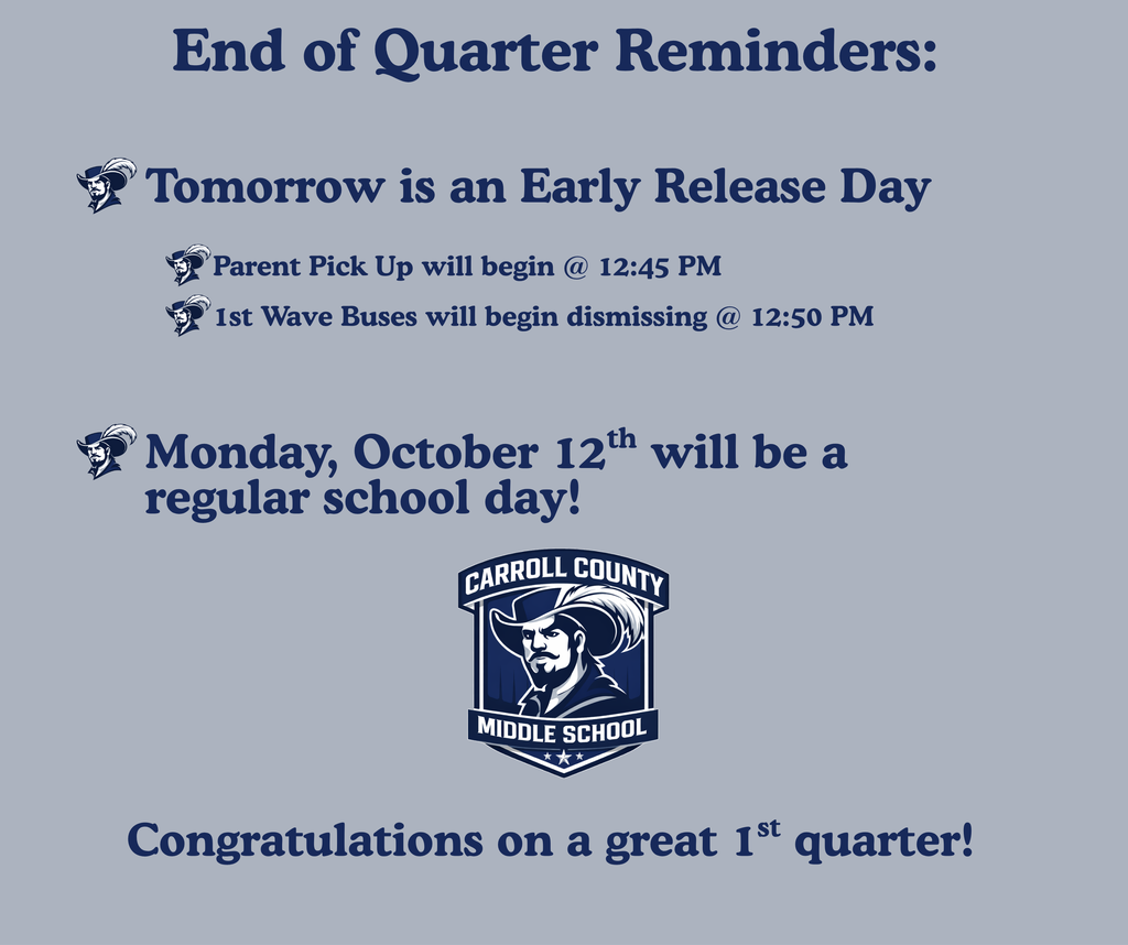 End of Quarter Reminders: Tomorrow is an Early Release Day; Monday, October 12th will be a regular school day; Congratulations of a great 1st quarter!