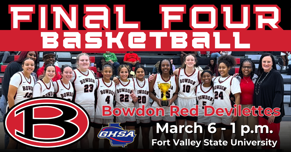 final four basketball bowdon red devilettes march 6 - 1 p.m. at fort valley state university