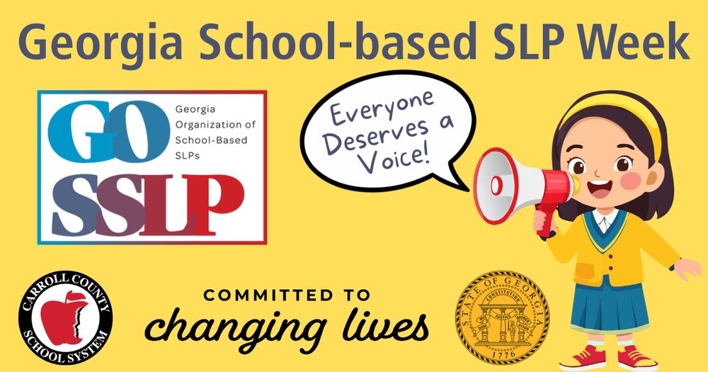Georgia School-based SLP Week with logos for GOSSLP , Carroll County Schools and the state of georgia