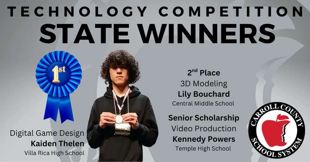 technology competition state winners 1st place Kaiden Thelen villa rica high school digital game design 2nd place 3D modeling Lily Bouchard senior scholarship video production kennedy powers temple high school