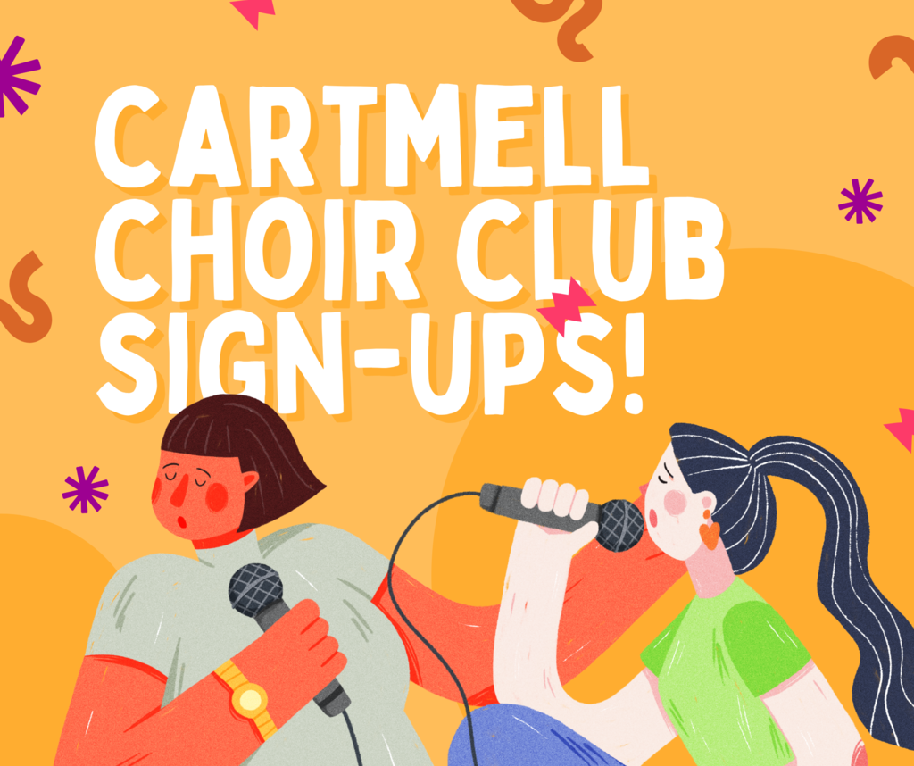 cartmell choir club sign-ups!