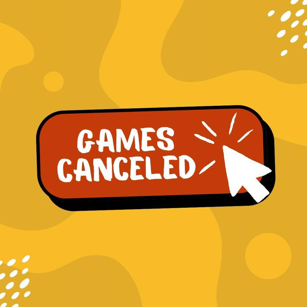 games cancelled