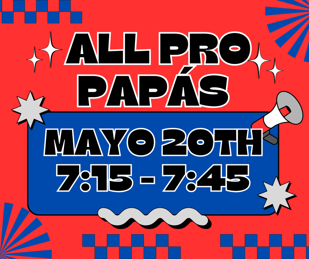 All Pro Papas Mayo 20th at 7:15-7:45