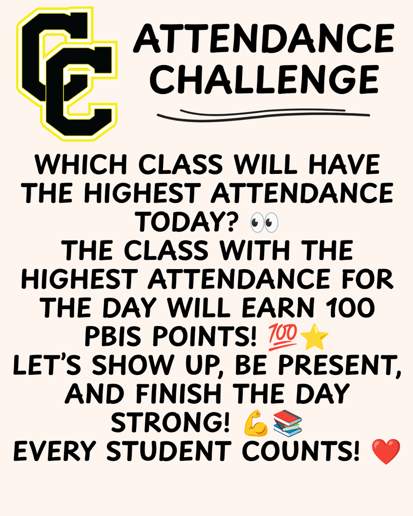 Graphic for CCMS Attendance Challenge. Which class will have the highest attendance today? The class with the highest attendance for the day will earn 100 PBIS points! Let’s show up, be present, and finish the day strong! Every student counts.