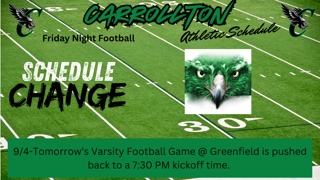 9/4-Tomorrow’s Varsity Football Game @ Greenfield is pushed back to a 7:30 PM kickoff time. 