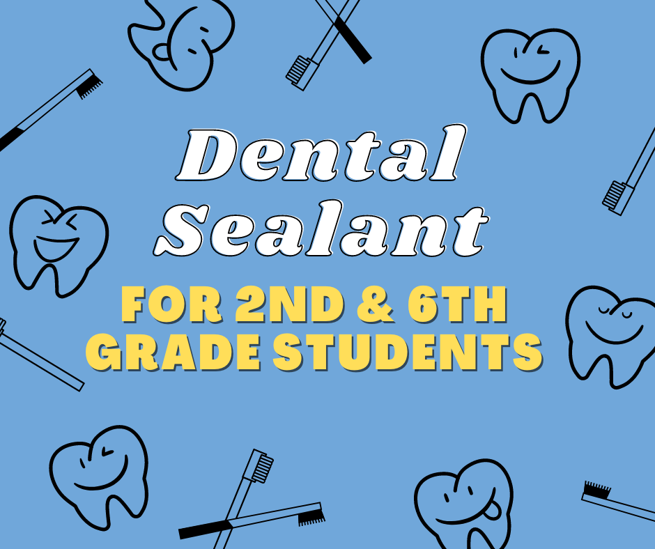 Dental Sealant for 2nd & 6th Graders Carrollton Elementary School
