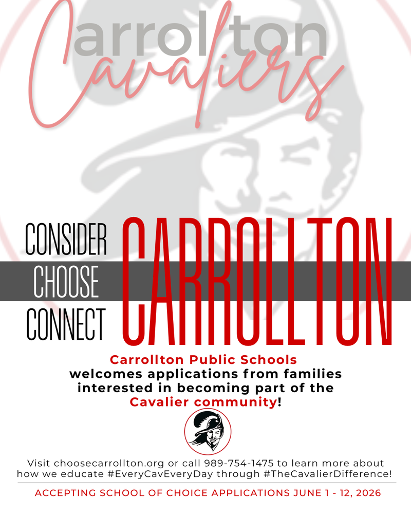 School of Choice promotional graphic for Carrollton Public Schools. A large, faded Cavalier mascot logo fills the background. Across the center, bold text reads, “Consider. Choose. Connect. Carrollton,” with “Carrollton” displayed prominently in red. The headline “Carrollton Cavaliers” appears at the top. Text below states that Carrollton Public Schools welcomes applications from families interested in becoming part of the Cavalier community. The Carrollton Cavaliers logo is featured near the bottom. Additional information directs families to visit choosecarrollton.org or call 989-754-1475 to learn more about how the district educates #EveryCavEveryDay through #TheCavalierDifference. A banner at the bottom announces that School of Choice applications will be accepted June 1–12, 2026.