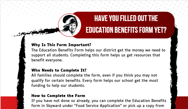 Red, white, and black Carrollton Public Schools flyer featuring the Cavalier logo and the headline, “Have You Filled Out the Education Benefits Form Yet?” The flyer explains that all families should complete the form, even if they believe they do not qualify for benefits. Completed forms help the district receive important funding for student programs, services, and resources. Families can complete the form in Skyward under “Food Service Application” or request a paper copy from their school office. Building secretaries are available to help. At the bottom, a QR code and Skyward login information are provided. The flyer concludes by thanking families for helping support quality education for all students.