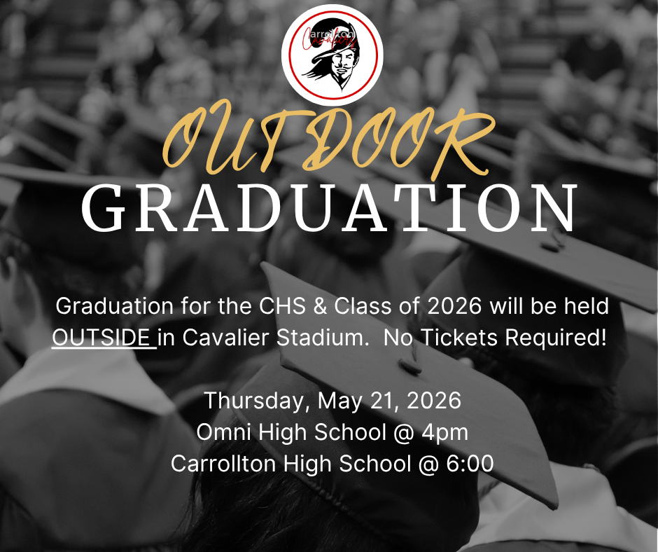 Graphic announcing outdoor graduation ceremonies for Carrollton Public Schools. The background is a black-and-white photo of graduates wearing caps and gowns. At the top is the Carrollton Cavaliers logo above the words “Outdoor Graduation,” with “Outdoor” in gold script and “Graduation” in large white letters. Text states that graduation for Omni High School and the Carrollton High School Class of 2026 will be held outside at Cavalier Stadium with no tickets required. Ceremony details: Thursday, May 21, 2026; Omni High School at 4:00 p.m.; Carrollton High School at 6:00 p.m.
