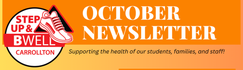 "Header image for Carrollton Step Up & BWell October Newsletter. Features the Step Up & BWell Carrollton logo with a red shoe inside a circle on the left. Large orange banner reads 'October Newsletter' with a tagline below: 'Supporting the health of our students, families, and staff!'"