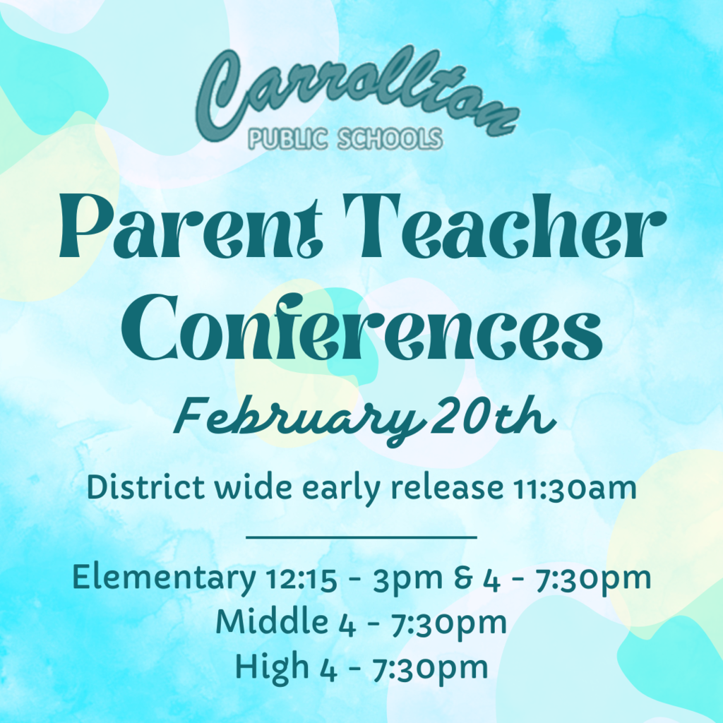 graphic that says “Parent Teacher Conferences February 20th Elementary 12:15 - 3pm & 4 - 7:30pm middle 4 - 7:30pm high 4 - 7:30pm”