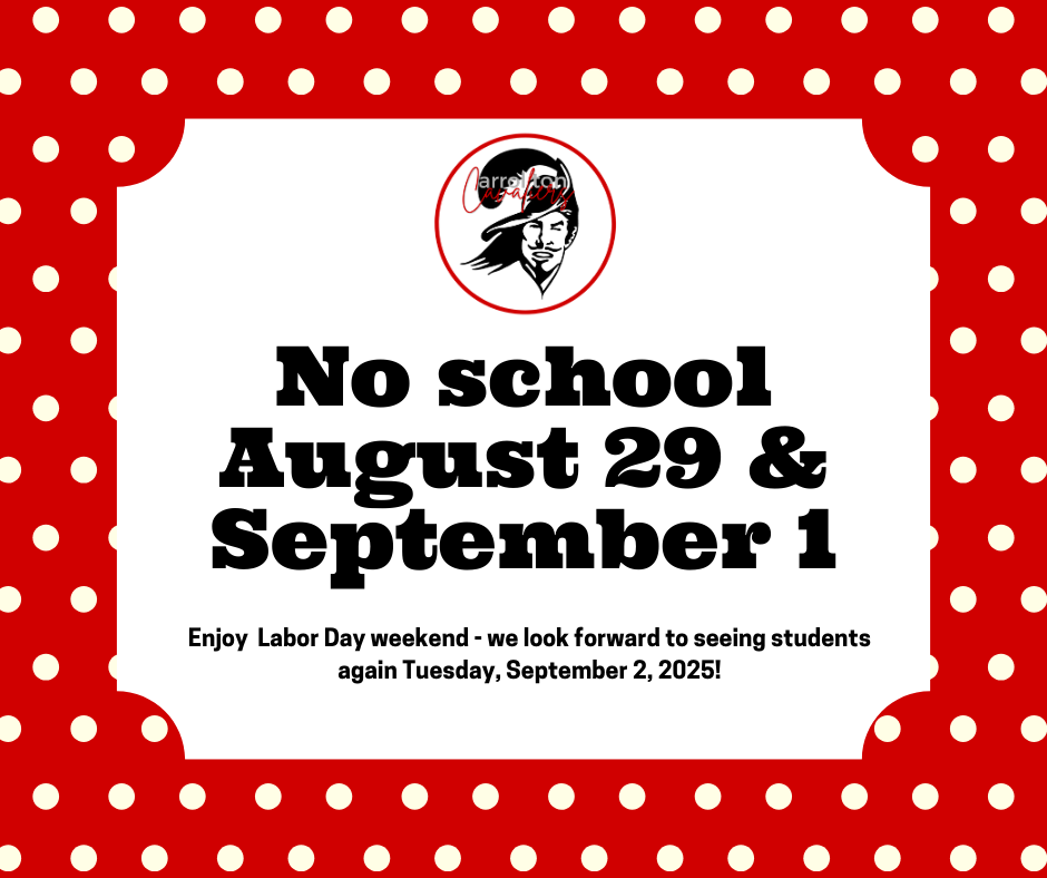Graphic with a red background and white polka dots. At the top is the Carrollton Cavaliers logo. Large bold black text in the center reads: “No school August 29 & September 1.” Below, smaller text says: “Enjoy Labor Day weekend – we look forward to seeing students again Tuesday, September 2, 2025!”