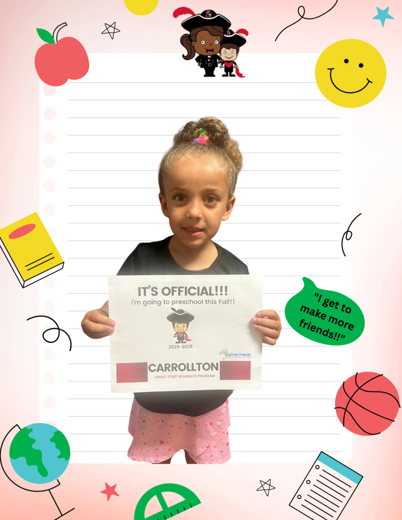 A young child with hair in a bun, wearing a black shirt and pink shorts with stars, holds a sign that reads, “IT’S OFFICIAL!!! I’m going to preschool this Fall!! 2025–2026 Carrollton Great Start Readiness Program.” The background is decorated with colorful, playful school-themed graphics including an apple, globe, basketball, smiley face, and two cartoon Cavaliers at the top. A green speech bubble on the right side says, “I get to make more friends!!” creating a cheerful and welcoming back-to-school theme.