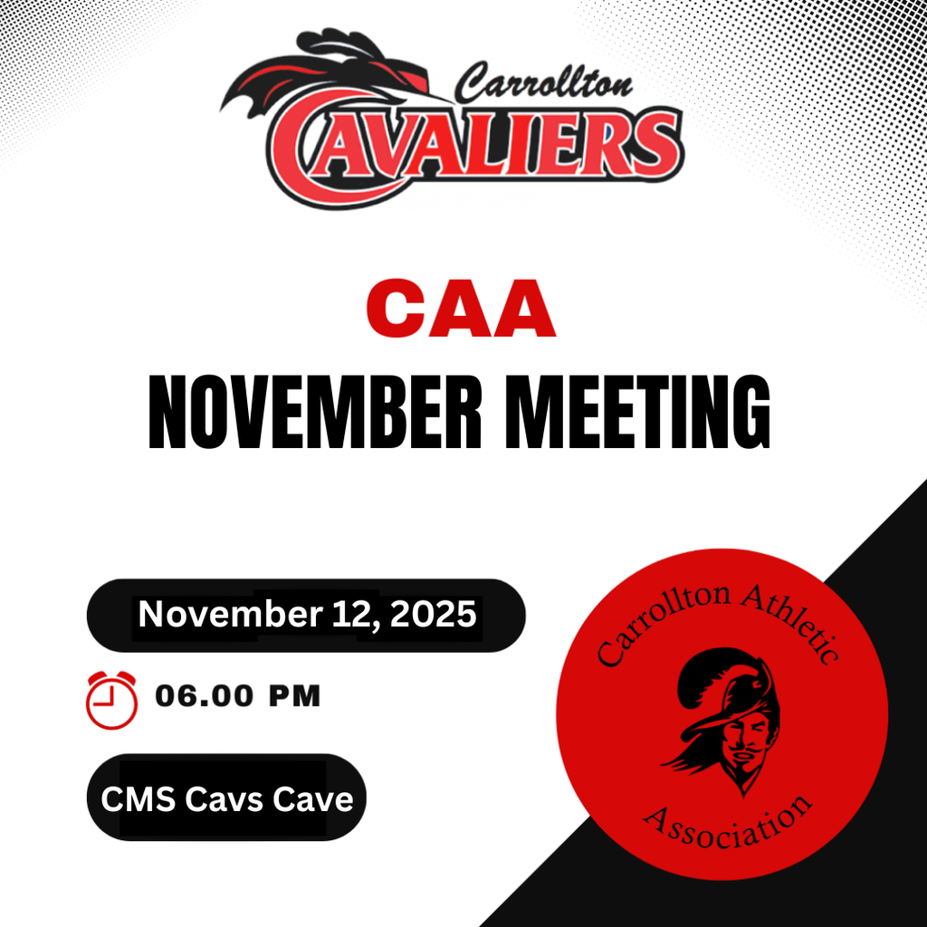Graphic announcing the Carrollton Athletic Association (CAA) November meeting. At the top is the Carrollton Cavaliers logo. Bold red text reads “CAA,” and large black text below reads “November Meeting.” Information boxes display the date November 12, 2025, the time 6:00 PM with a clock icon, and the location CMS Cavs Cave. On the bottom right is the Carrollton Athletic Association logo in red with a Cavalier head illustration. The background is black and white with diagonal design accents.