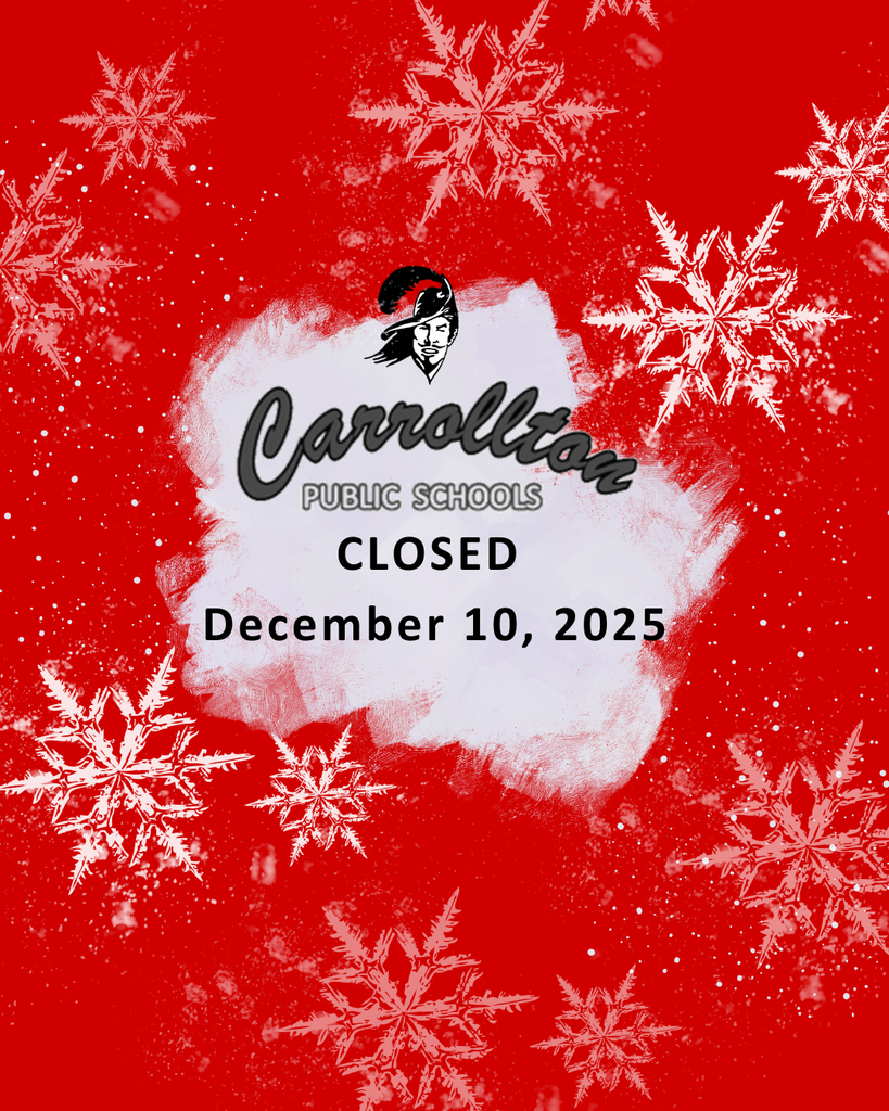A bright red graphic decorated with large white snowflakes announces a school closing. In the center, a white paint-stroke area displays the Carrollton Public Schools logo with the Cavalier head. Below the logo, bold text reads “CLOSED” and “December 10, 2025.” Snow-like speckles are scattered across the background, creating a wintery effect.