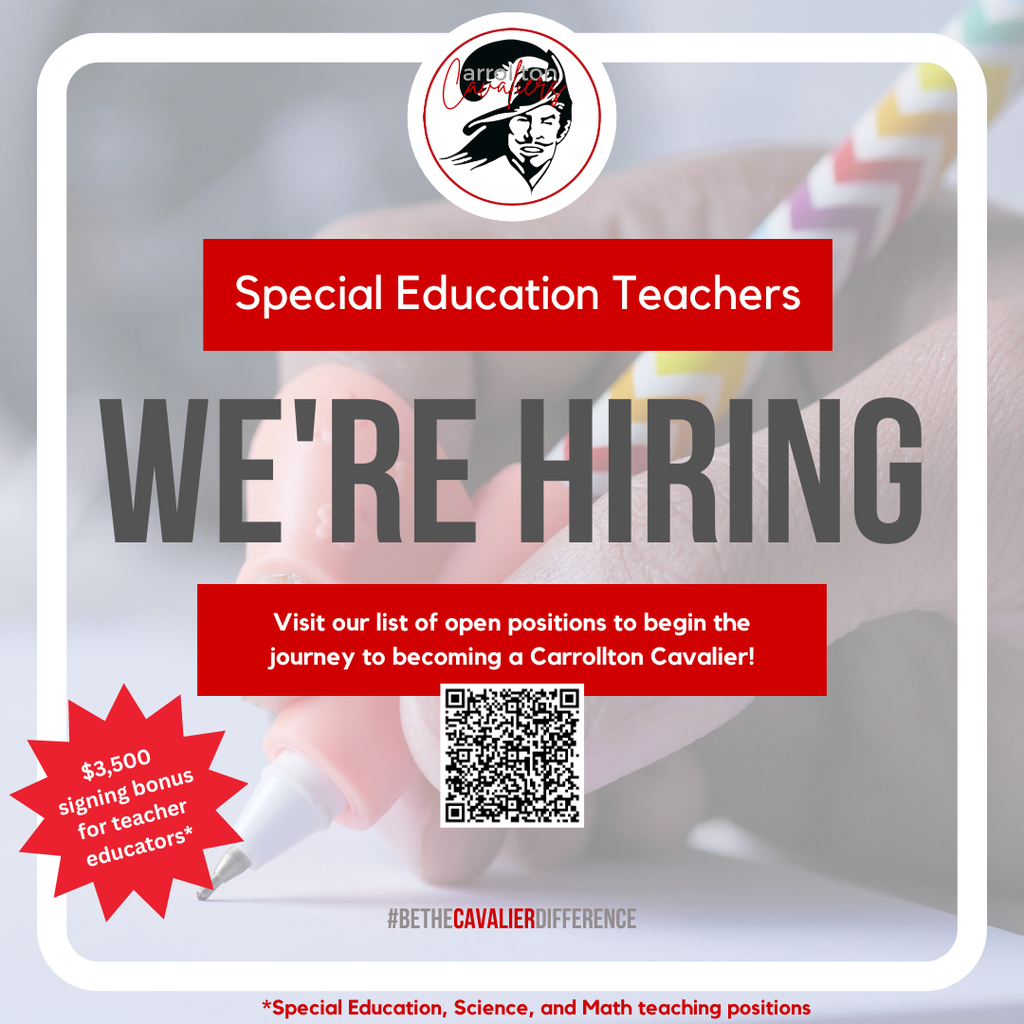 A hiring graphic for Carrollton Public Schools featuring a faint background photo of a hand holding a colorful pencil. At the top is the Carrollton Cavaliers logo. A red banner reads “Special Education Teachers.” Large gray text below says “WE’RE HIRING.” Another red banner underneath reads, “Visit our list of open positions to begin the journey to becoming a Carrollton Cavalier!” with a QR code centered below it. A red starburst on the left states “$3,500 signing bonus for teacher educators*.” Hashtag text at the bottom reads “#BeTheCavalierDifference,” and a note along the bottom edge says “*Special Education, Science, and Math teaching positions.”